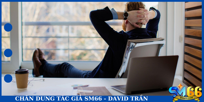 Chân dung tác giả SM66 - David Trần