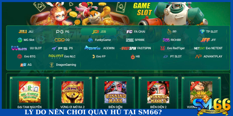 Lý do nên chơi quay hũ tại SM66?
