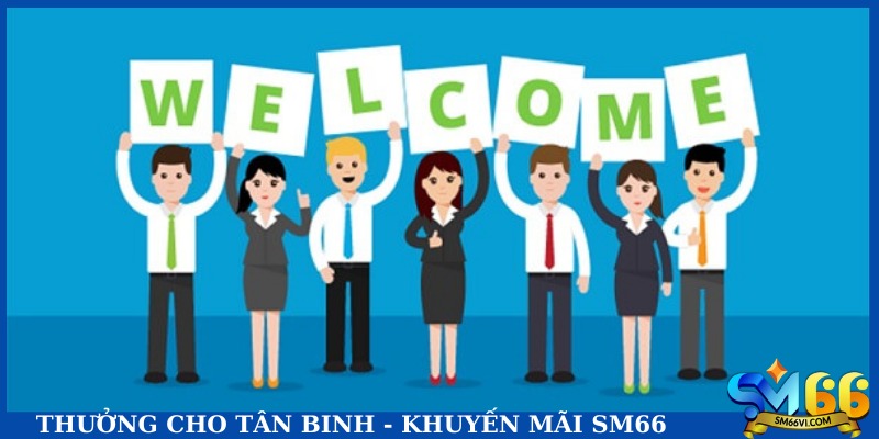 Thưởng cho tân binh - Khuyến mãi SM66