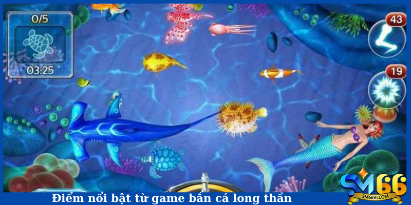 Điểm nổi bật từ game bắn cá long thần