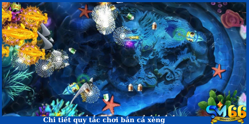 Chi tiết quy tắc chơi bắn cá xèng