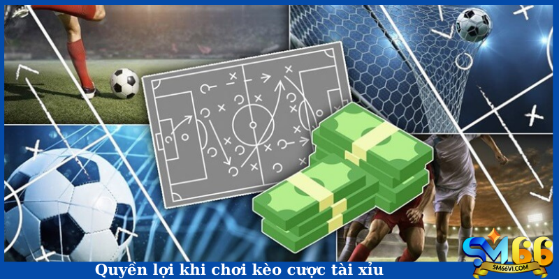 Quyền lợi khi chơi kèo cược tài xỉu