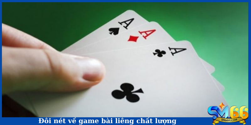 Đôi nét về game bài liêng chất lượng