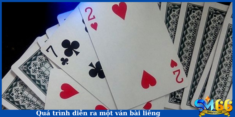 Quá trình diễn ra một ván bài liêng