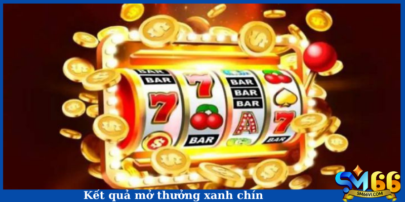 Kết quả mở thưởng xanh chín