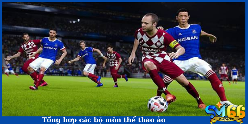 Tổng hợp các bộ môn thể thao ảo