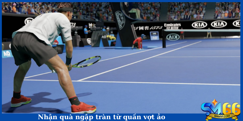 Nhận quà ngập tràn từ quần vợt ảo