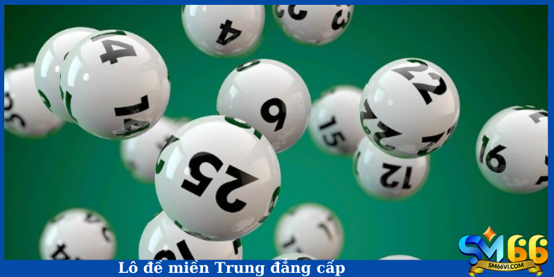 Lô đề miền Trung đẳng cấp